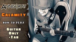 ANNISOKAY - Calamity | GUITAR ONLY + SCREEN TABS | HOW TO PLAY