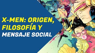 X-MEN: Origen, Filosofía y Mensajes Sociales