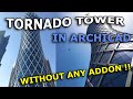 Tornado Tower in Archicad Tutorial without Grasshopper or any addon