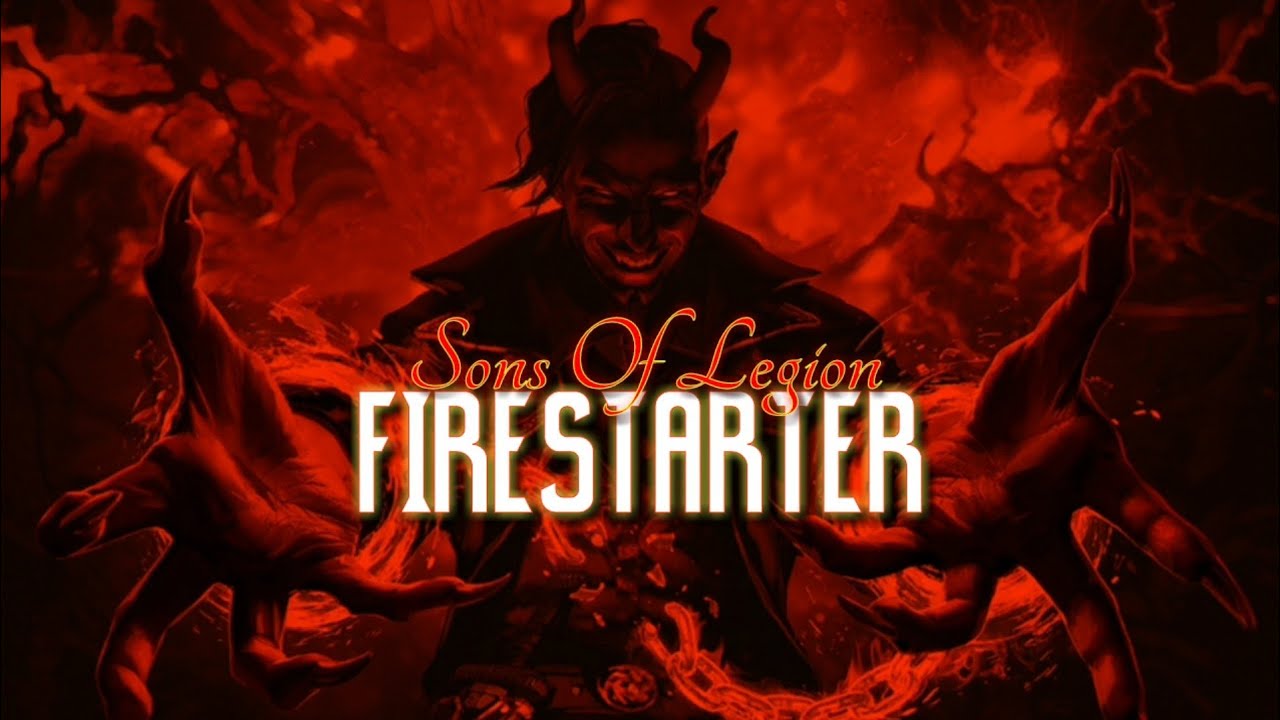 Sons of Legion – FireStarter (Lyrics) Sons of Legion – FireStarter (Lyrics)