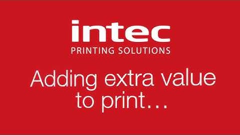 Intec: Adding extra value to print!