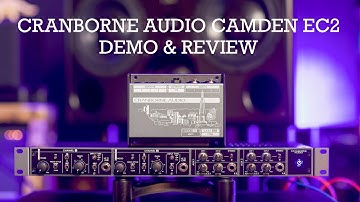 Cranborne Audio Camden EC2 Demo & Review
