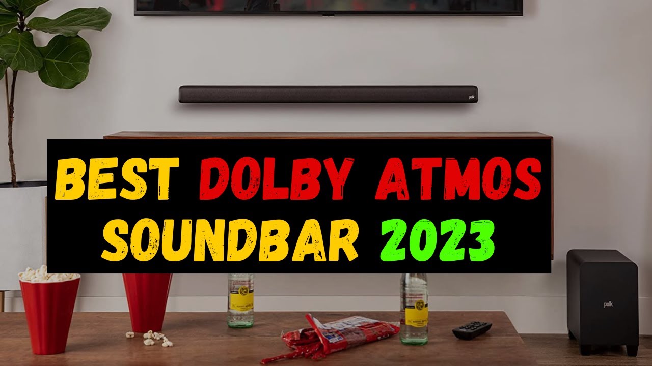 Top 3 Best Dolby Atmos Soundbar 2023 Gadgets ReviewIn YouTube