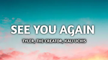 See You Again - Tyler, The Creator  ft. Kali Uchis (Lyrics)