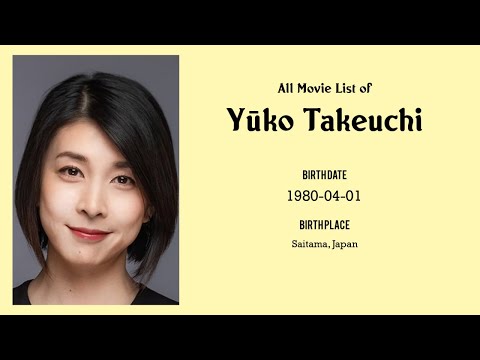 Yūko Takeuchi Movies list Yūko Takeuchi| Filmography of Yūko Takeuchi