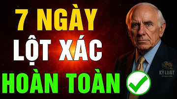 7 NGÀY KỶ LUẬT SẮT ĐÁ – BẠN SẼ LỘT XÁC HOÀN TOÀN | JIM ROHN - KỶ LUẬT ĐỂ THÀNH CÔNG