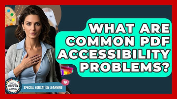 What Are Common PDF Accessibility Problems? - Special Education Learning