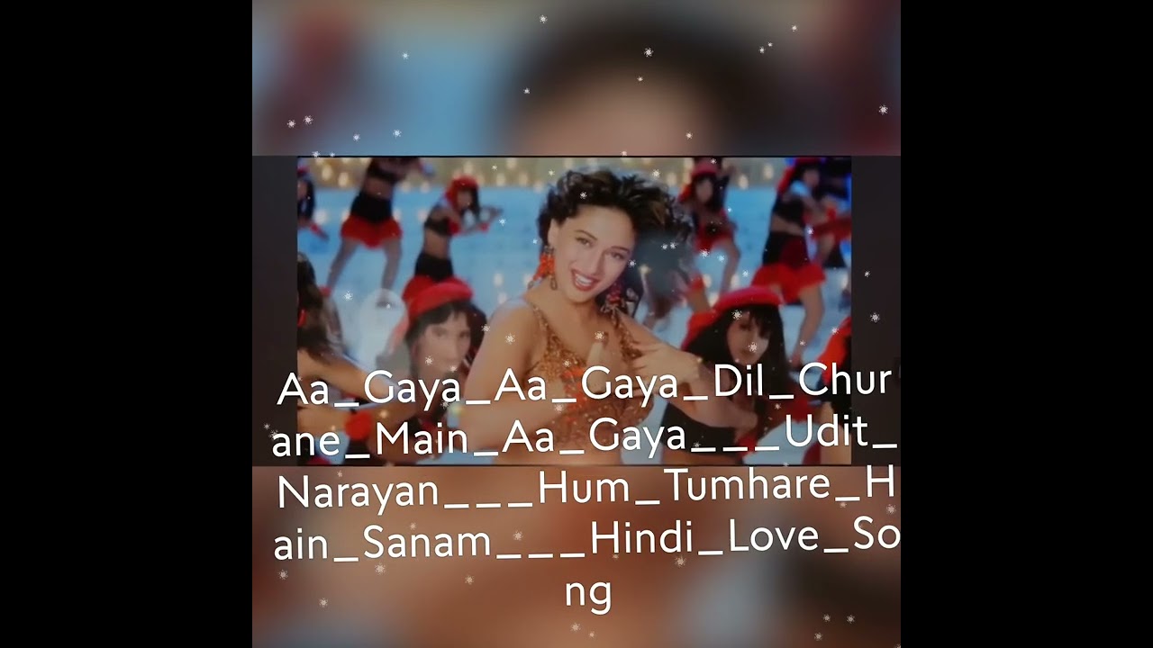 Aa_Gaya_Aa_Gaya_Dil_Churane_Main_Aa_Gaya___Udit_Narayan___Hum_Tumhare_Hain_Sanam___Hindi_Love_Song