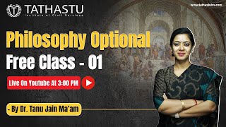 Philosophy Optional Class 1 By Dr. Tanu Jain || Tathastu-ICS