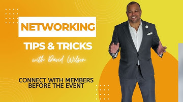 Connect with Members BEFORE the Networking Event with David Wilson
