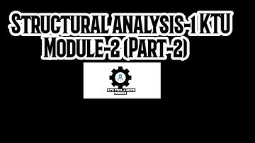 Structural Analysis 1|KTU|module 2|(part 2)|SA1|S4 Civil engineering