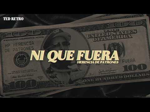 Herencia De Patrones - Ni Que Fuera (Letra/Lyrics)