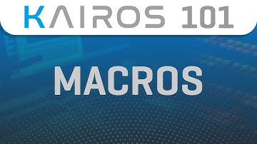 KAIROS 101: Macros