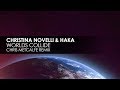 Christina Novelli & HAKA - Worlds Collide (Chris Metcalfe Remix)