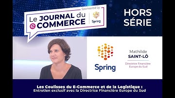 Les Coulisses du E-Commerce et de la Logistique : Entretien avec la Directrice Financière Spring GDS
