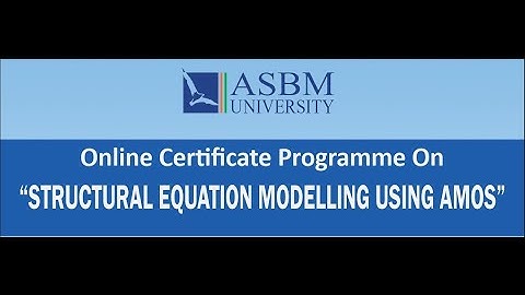 Online Certificate Programme on Structural Equation Modelling Using Amos (Day-3)