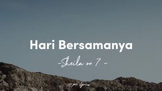 Hari Bersamanya -Sheila on 7 - || lirik lagu