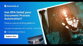 Webinar - Sept9 - Has RPA failed your Document Process Automation Time to use an AI-first platform