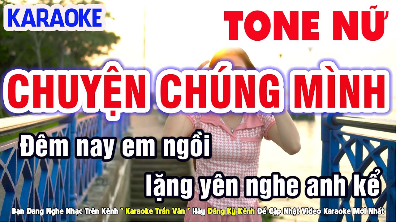 Chuyện Chúng Mình Karaoke Nhạc Sống Tone Nữ Beat Chuẩn Dễ Hát ➤ Nhạc Sống Trần Văn