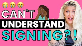 Can't Understand Signing? Here's WHY (+ What To Do Instead)