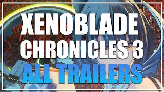 Xenoblade Chronicles 3 All Trailers