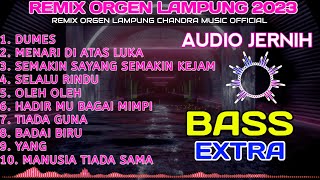 ORGEN REMIX LAMPUNG BASS EXTRA KOLEKSI ALBUM LAGU DANGDUT LAWAS VIRAL CHANDRA MUSIC OFFICIAL