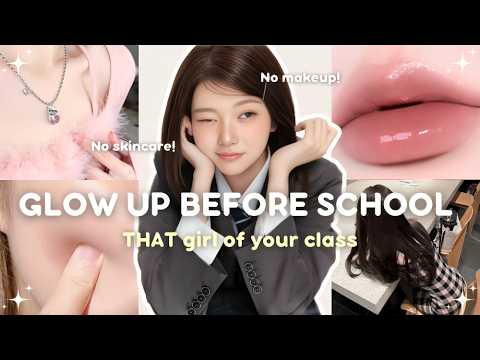 How to glow up before school starts | no makeup | no skincare~ ♡