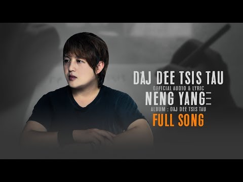 Neng Yang - Daj Dee Tsis Tau (Official Audio/Lyric)