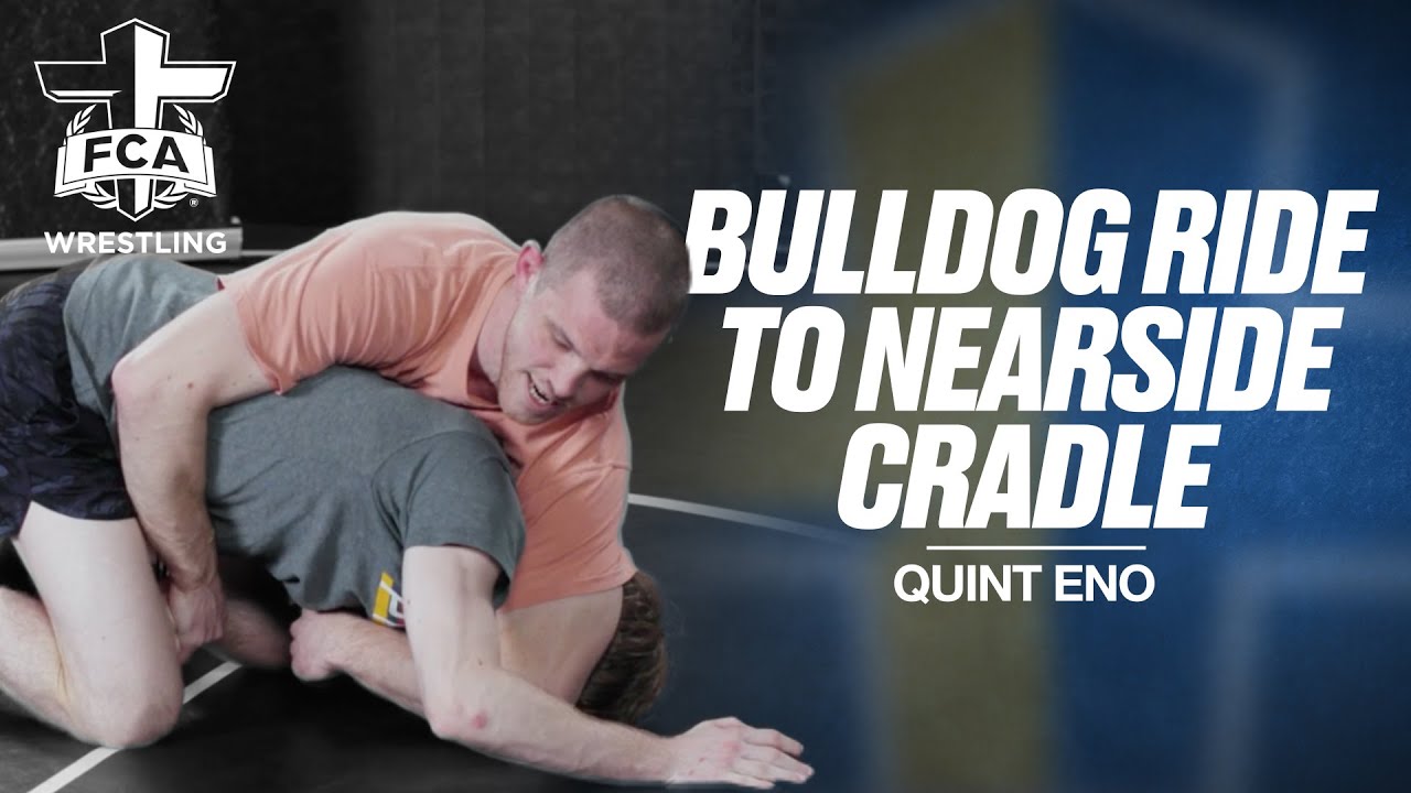 BULLDOG RIDE TO NEARSIDE CRADLE - QUINT ENO | FCA Wrestling TECHNIQUE
