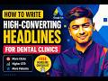Stop Writing Weak Google Ads Headlines for Your Dental Clinic