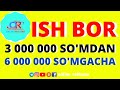 ISH BOR OYLIK MAOSHI 3 000 000 MLN SO'MDAN 6 000 000 MLN SO'MGACHA. | ONLINE REKLAMA