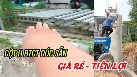 Mua Cột H Bê Tông Đúc Sẵn Ở Đâu? Nhà SX Hàng Rào Bê Tông Lắp Ghép Số 1 Hiện Nay #Hotline_0528963396