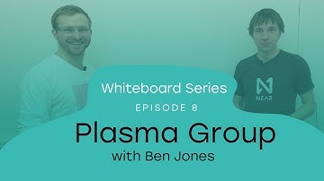 Whiteboard Series with NEAR | Ep: 8 Ben Jones from Plasma Group |