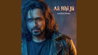 Download Lagu Aa Bhi Ja MP3