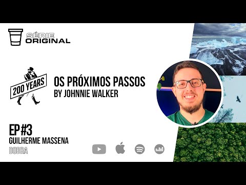 EP3 - Entrevista com Guilherme Massena da Dobra - Os Próximos Passos by Johnnie Walker