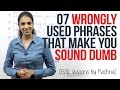 07 wrongly used phrases that make you sound dumb. (Spoken English Lessons for Beginner & Advanced)