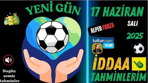 YENİ GÜN! / 17 HAZİRAN SALI İDDAA TAHMİNLERİ