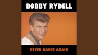I'll Never Dance Again - Bobby Rydell