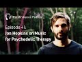 Jon Hopkins on Music for Psychedelic Therapy  | The Mindspace Podcast #41