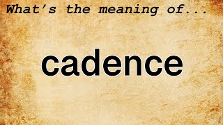 Cadence Meaning : Definition of Cadence