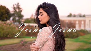 Jeena Jeena Iman Esmail Choreography Bollywood Dance Cover Atif Aslam