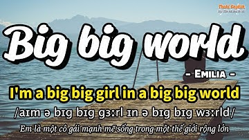 Học tiếng Anh qua bài hát - BIG BIG WORLD - (Lyrics+Kara+Vietsub) - Thaki English