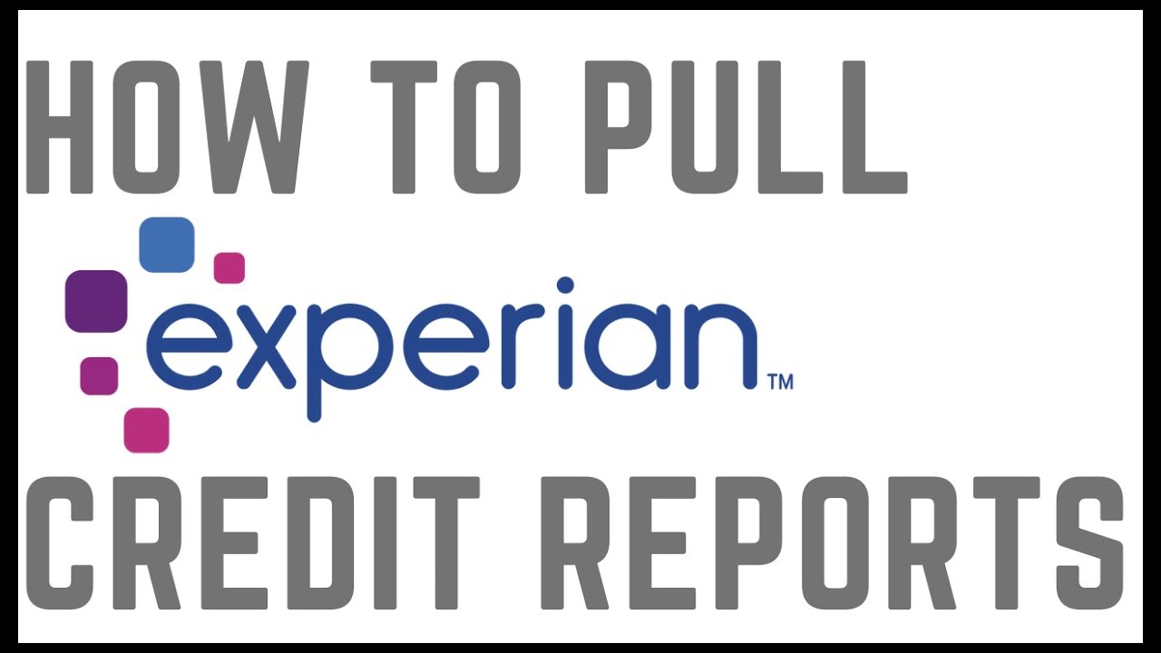 How To Pull Credit Reports From Experian