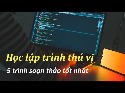 Học lập trình thú vị – 5 trình soạn thảo tốt nhất cho lập trình viên