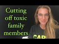 Cutting off toxic family members