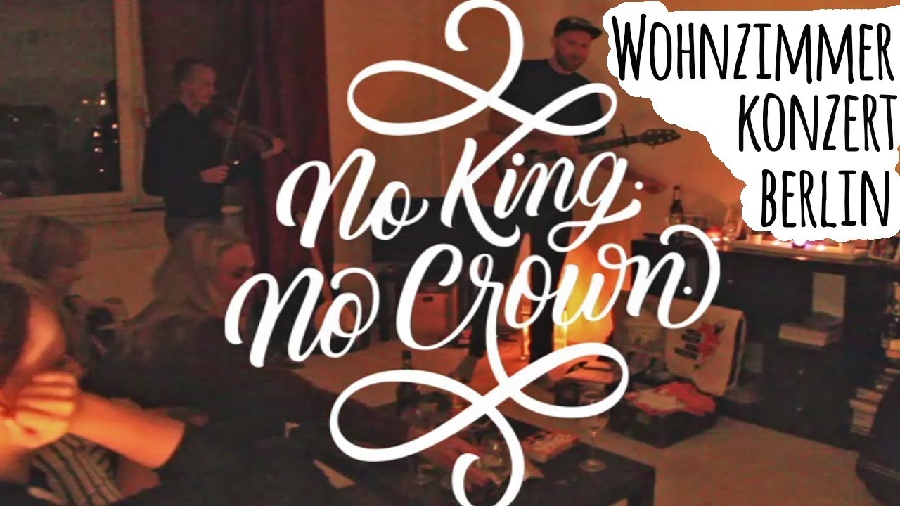 No King No Crown - Wohnzimmer Konzert Berlin - Full Concet
