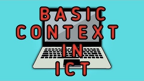 UNDERSTANDING THE BASIC CONCEPTS IN ICT