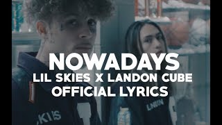 Lil Skies - Nowadays ft. Landon Cube (Official Lyrics)