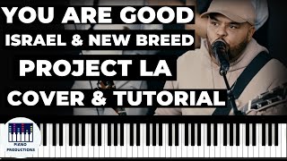 Video thumbnail of "YOU ARE GOOD - Israel & New Breed Project LA: Piano Cover & Tutorial NEW VERSION"