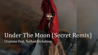 Under The Moon (Secret Remix) - Claptone Feat. Nathan Nicholson Resimi